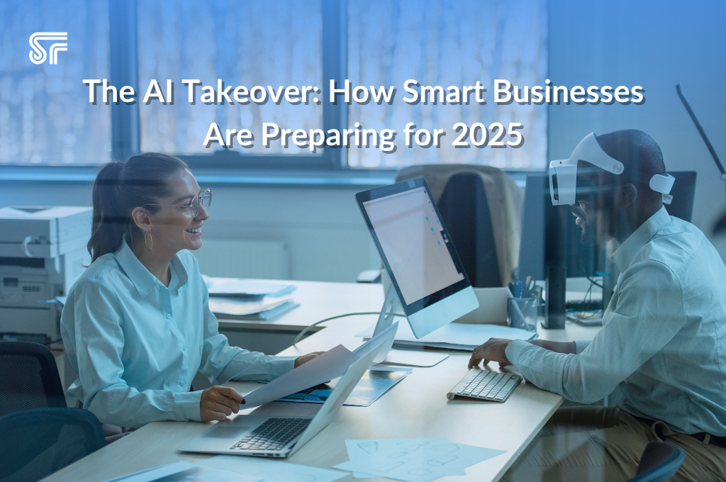 The AI Takeover: How Smart Businesses Are Preparing for 2025