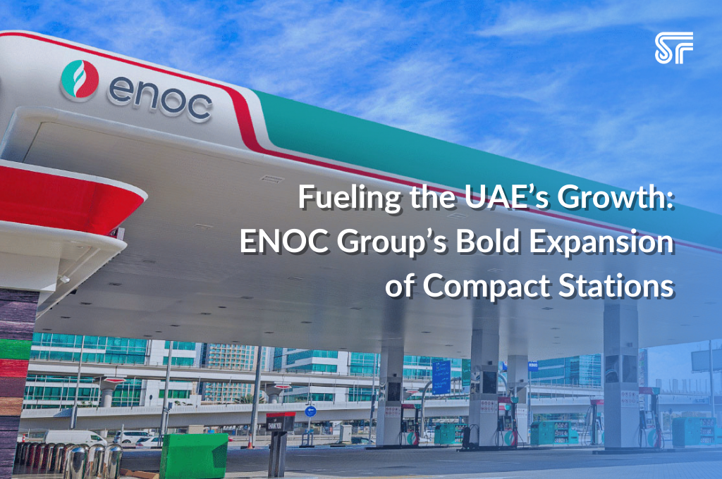 Fueling the UAE’s Growth: ENOC Group’s Bold Expansion of Compact Stations