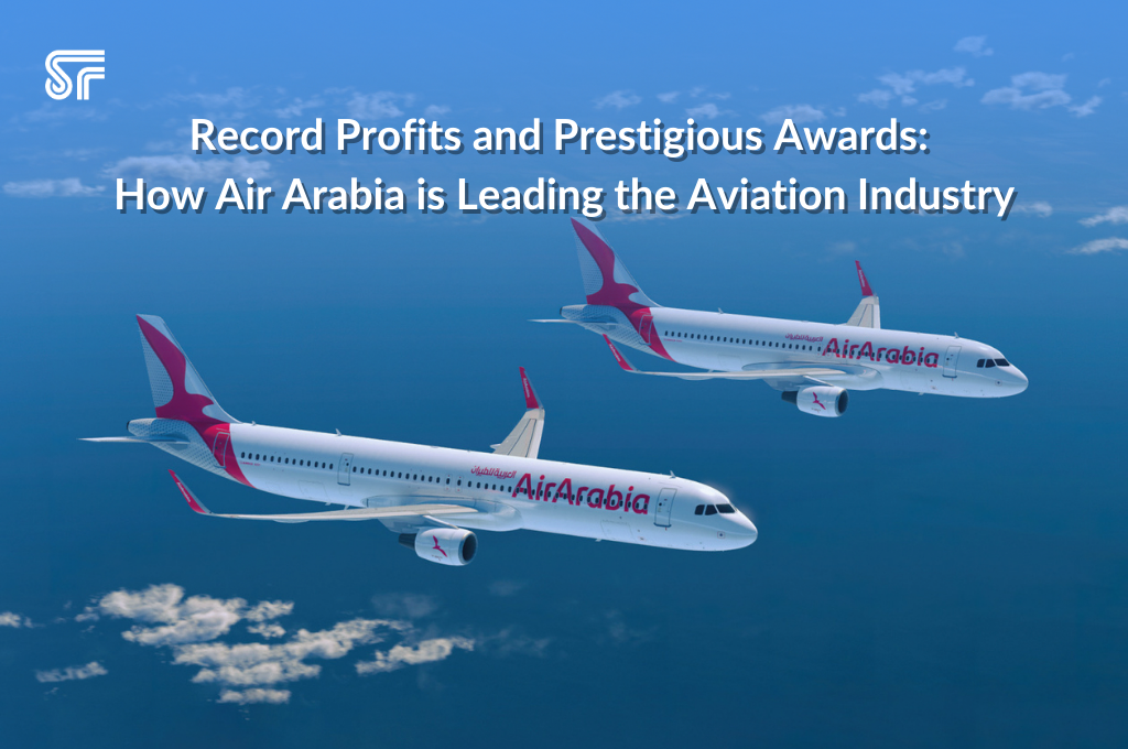 Record Profits and Prestigious Awards: How Air Arabia is Leading the Aviation Industry