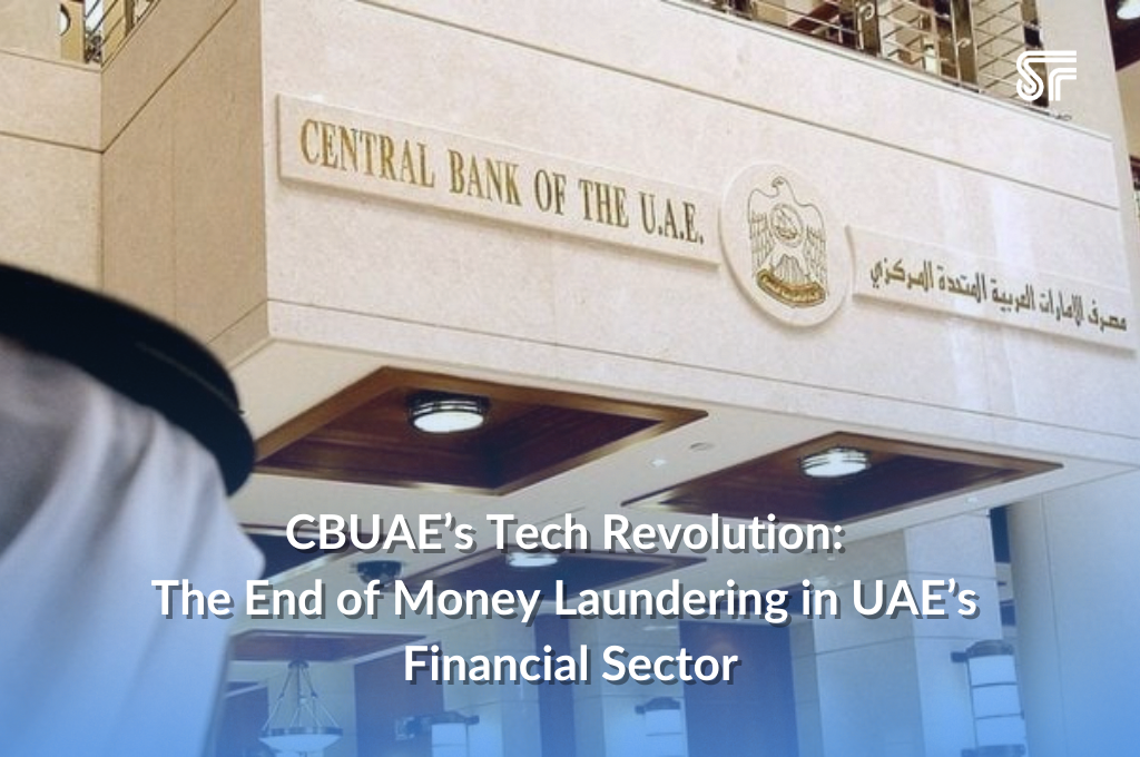 CBUAE’s Tech Revolution: The End of Money Laundering in UAE’s Financial Sector