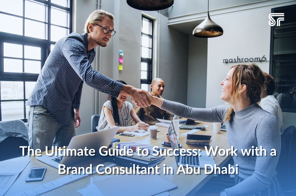The Ultimate Guide to Success: Work with a Brand Consultant in Abu Dhabi