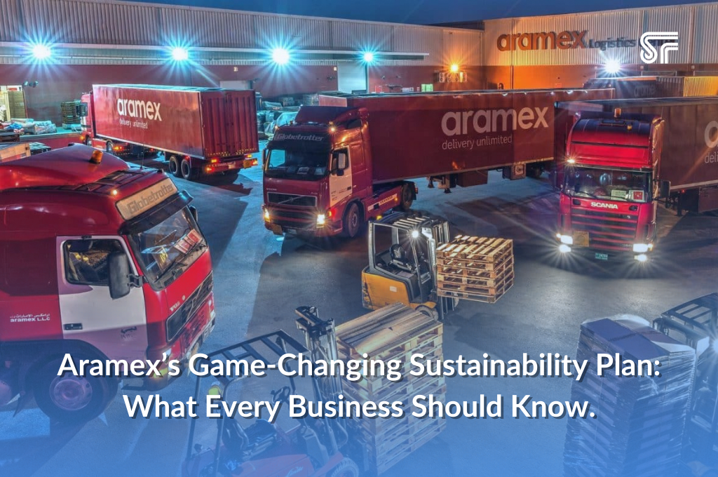 Aramex’s Game-Changing Sustainability Plan: What Every Business Should Know.