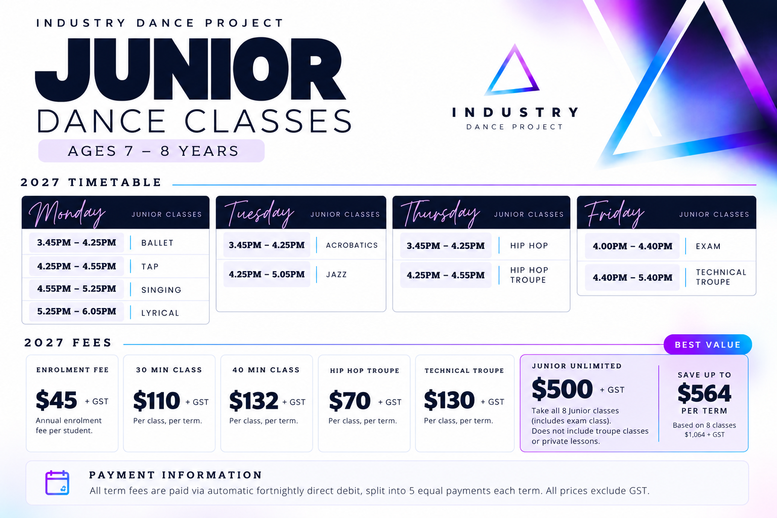 Industry Dance Project 2027 Junior dance timetable and fees for ages 7 to 8 in Mandurah, including ballet, jazz, tap, hip hop, lyrical, singing, acrobatics, exams and troupes.