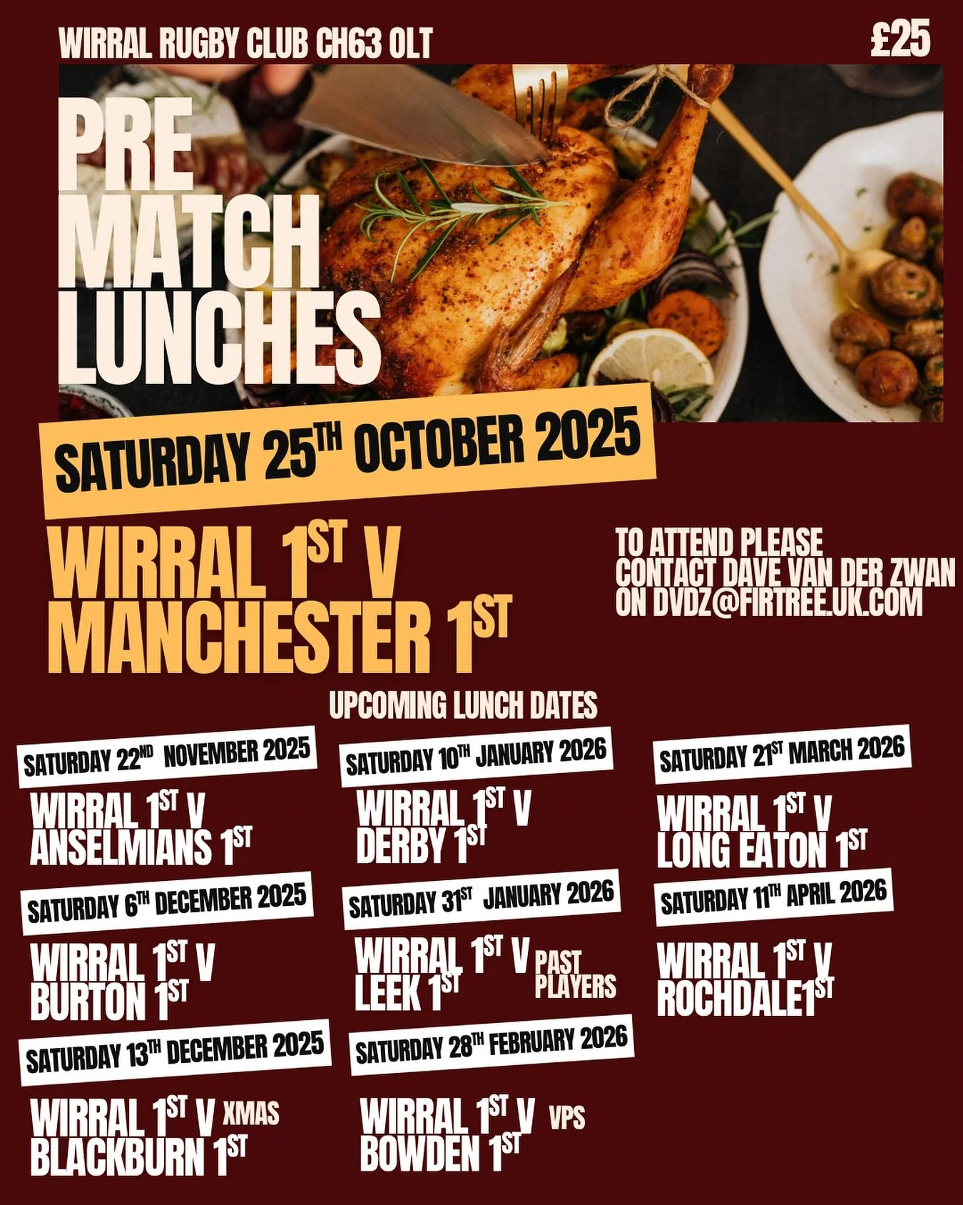 Our next pre match lunch is on Saturday 25th October when our 1st XV will be taking on Manchester 1st XV. To attend this lunch or any of the following lunches please email David van der Zwan on dvdz@firtree.uk.com