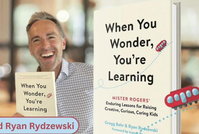 What Mister Rogers Still Teaches Us About Early Learning, Play, and Raising Curious Kids Today