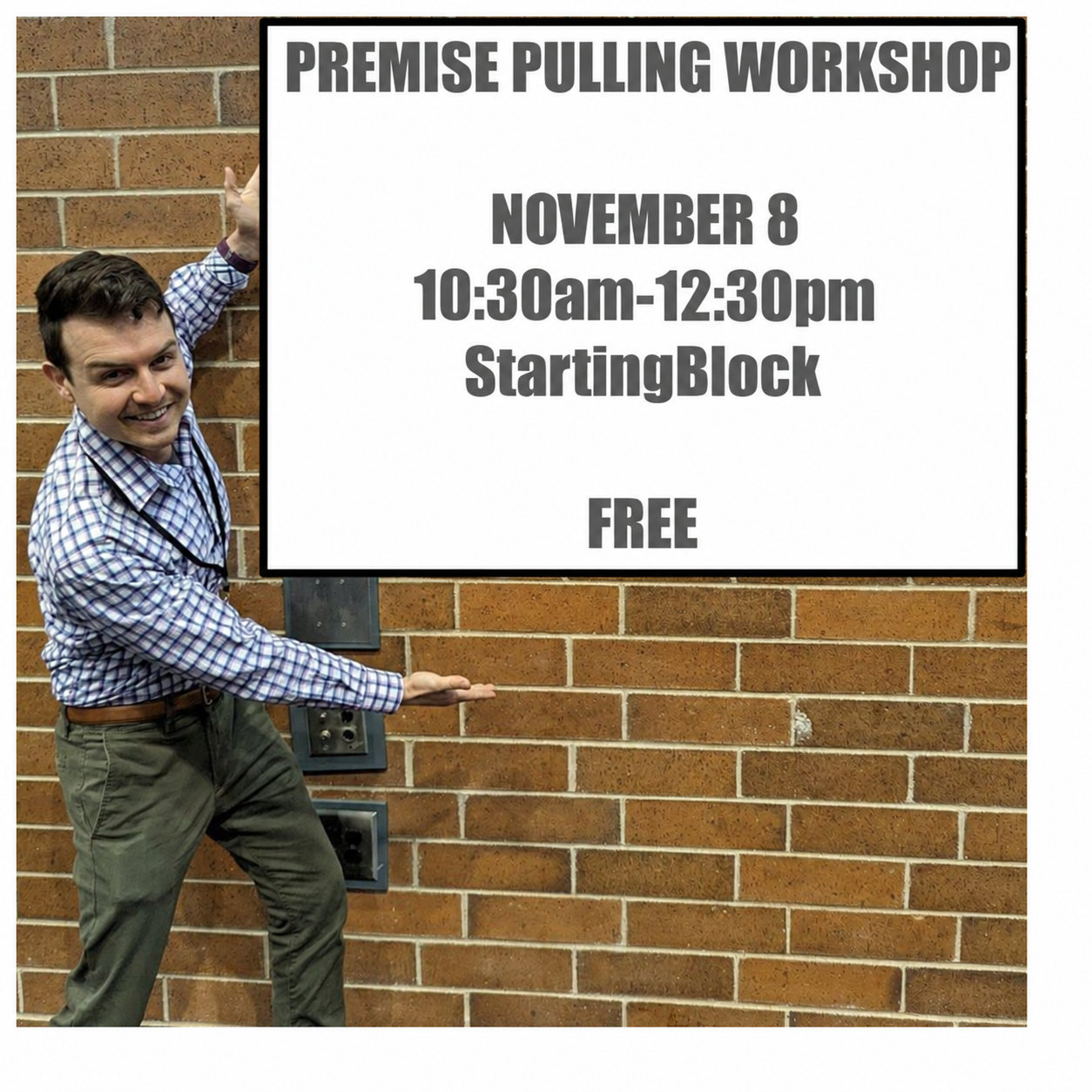 Premise Pulling Workshop, November 8, 10:30 a.m. to 12:30 p.m., StartingBlock, free