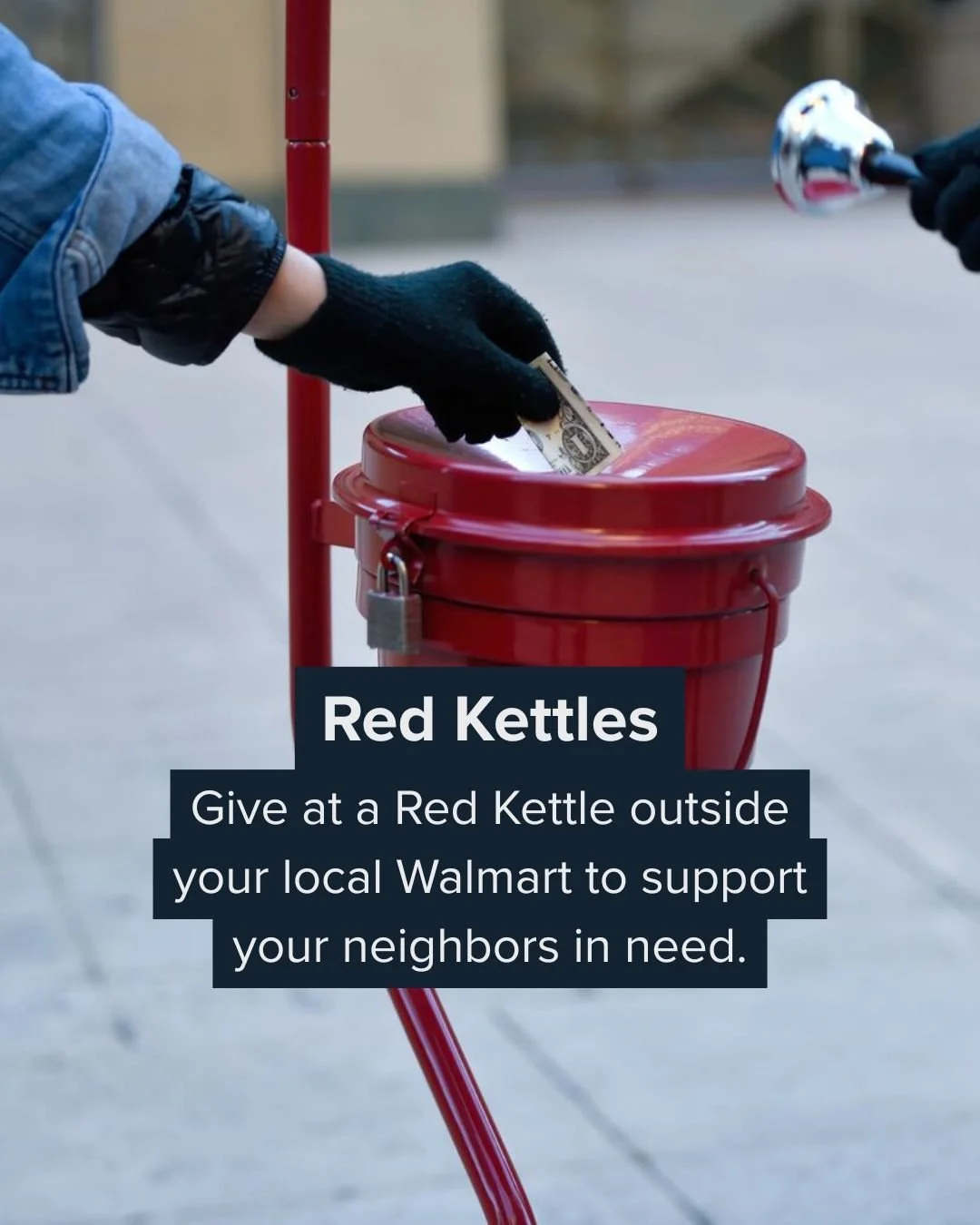 3) Give at a Red Kettle outside your local Walmart store to support people right in your community.   