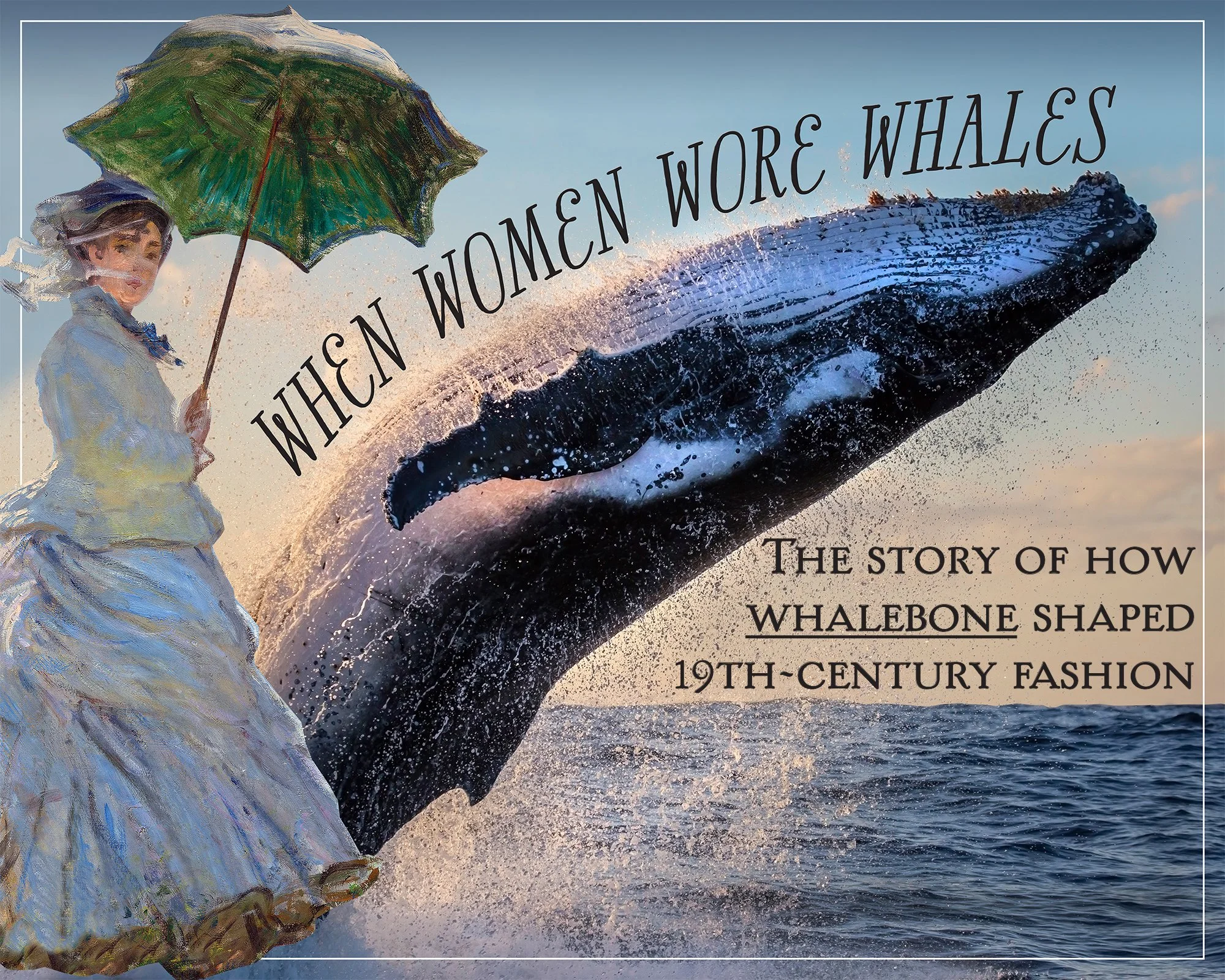 Exhibit: When Women Wore Whales