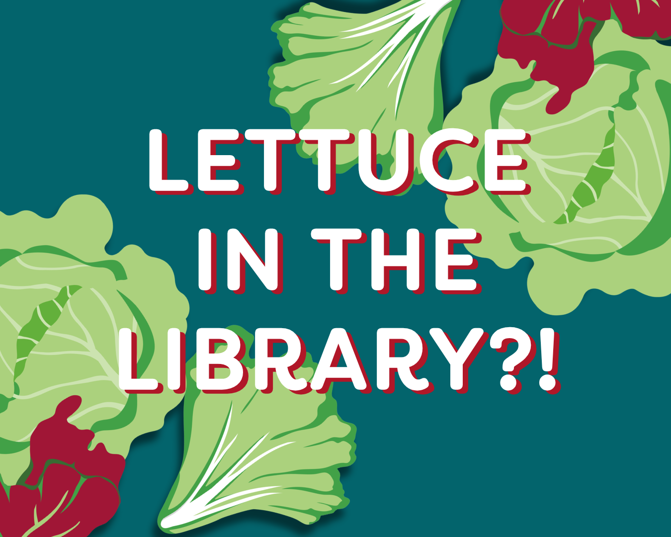 🥬 Lettuce in the Library?? Let’s Investigate!