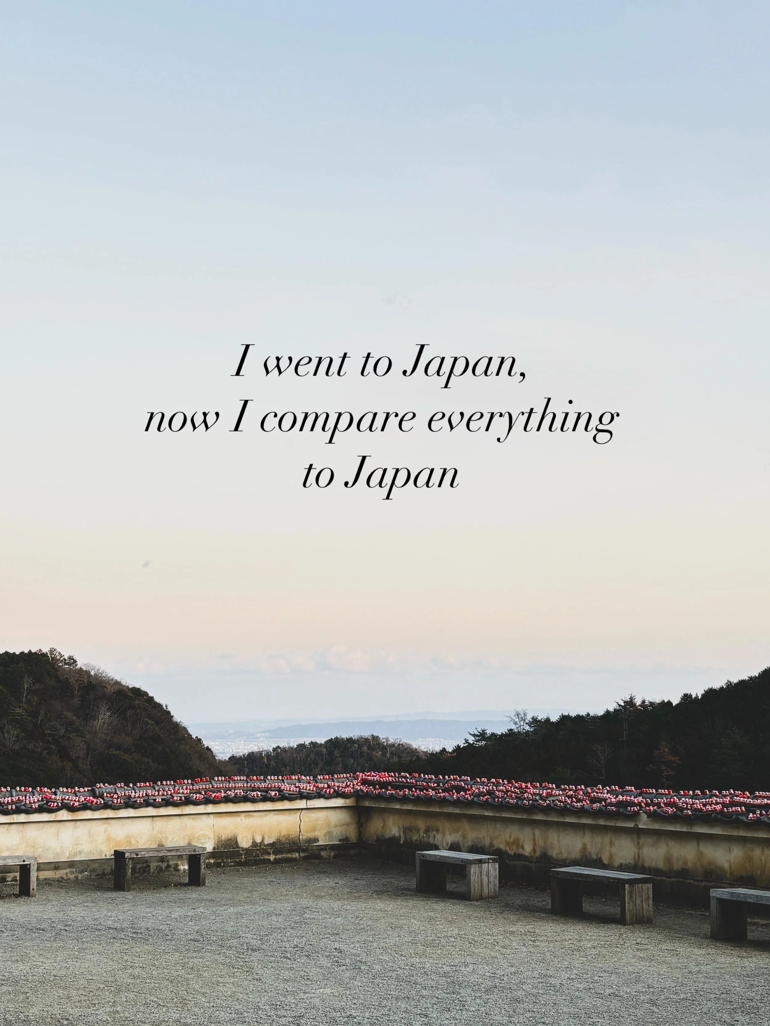 Japan changed me…