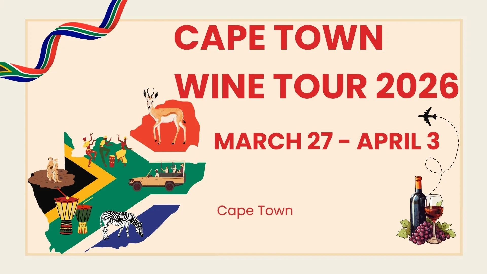A promotional graphic for the Cape Town Wine Tour 2026, scheduled from March 27 to April 3. The image features a map of South Africa with illustrations of local wildlife, cultural activities, and wine glasses with grapes, along with a small airplane icon indicating travel.