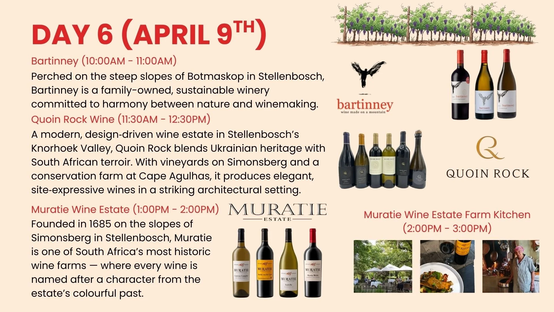 Schedule of wine tasting events on Day 6, April 9th, featuring winery visits to Bartinney, Quoin Rock, and Muratie estate in Stellenbosch, with descriptions and images of wine bottles, vineyards, outdoor restaurant, and a person at a wine farm.