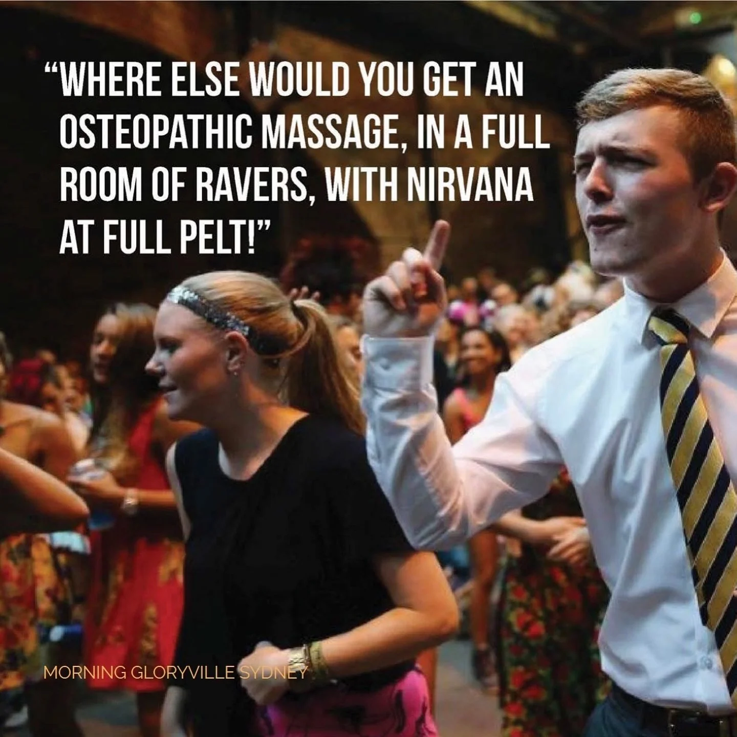 &ldquo;Where else would you get an osteopathic massage in a room full of ravers with Nirvana at full pelt?&rdquo; MGV

In 2014, I launched Morning Gloryville Sydney&mdash;riding the tidal wave of a global movement that began in London, led by the vis