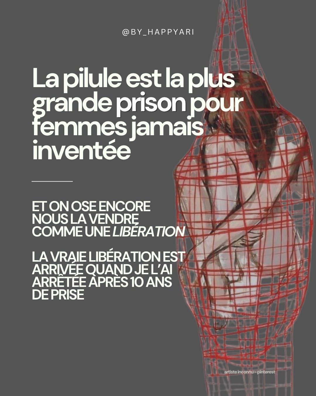 J&rsquo;ai commenc&eacute; la pilule &agrave; 16 ans, comme 60% des jeunes filles entre 15 et 19 ans.  Un &acirc;ge o&ugrave; nos cerveaux sont encore en train de se d&eacute;velopper gr&acirc;ce &agrave; nos propres hormones.

On nous a coup&eacute;