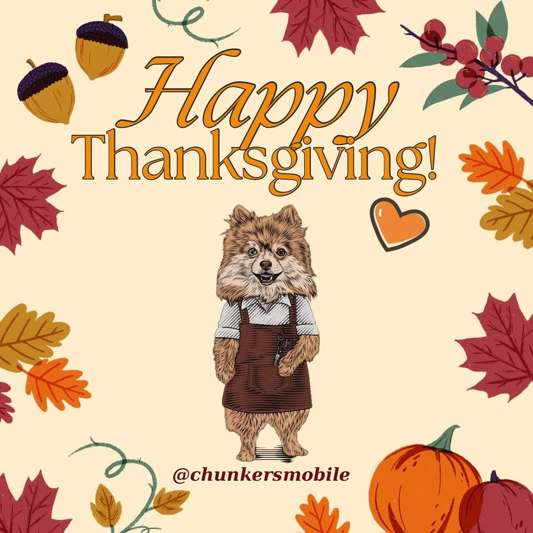 🍁🍗🤎Happy Thanksgiving from Chunkers Mobile! 

We are so thankful for the opportunity to care for your pets and be a part of their grooming routine. Each tail wag, every happy bark, and all the smiles from both pets and their owners remind us why w