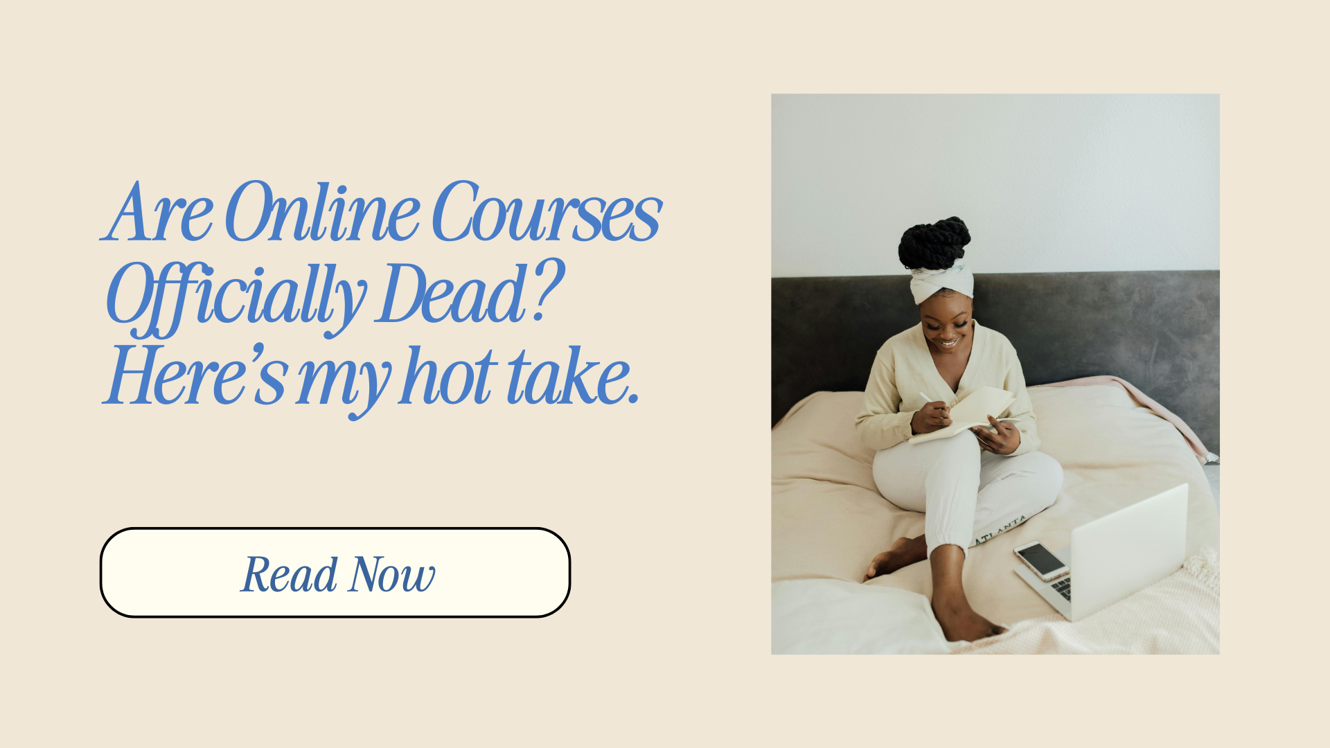 Are Online Courses Officially Dead? Here’s my hot take.