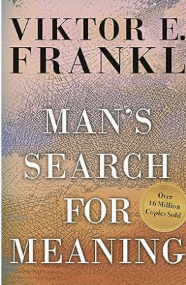 Man’s Search for Meaning
