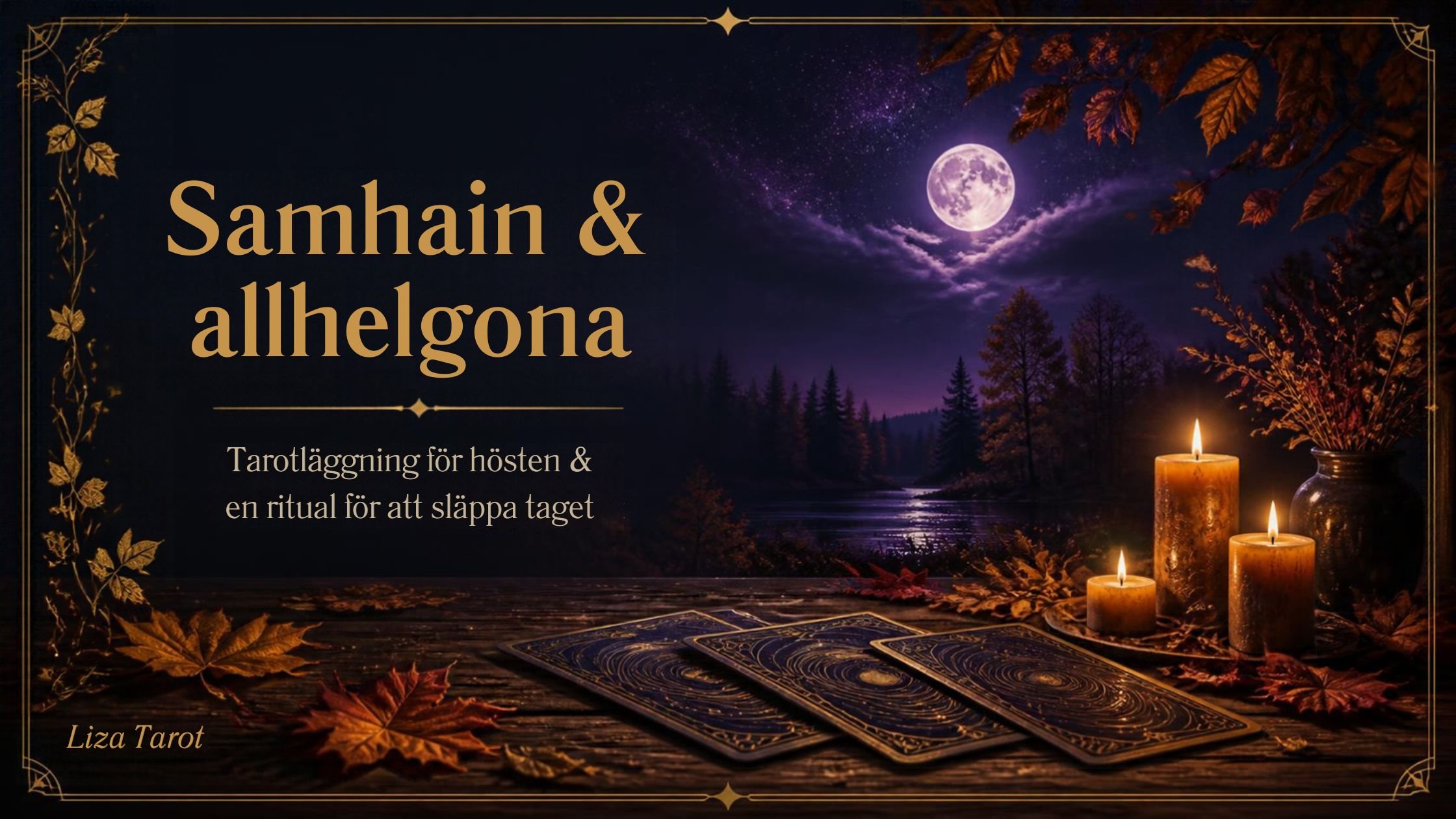 Samhain &amp; allhelgona 2026 – tarotläggning för hösten &amp; en ritual för att släppa taget