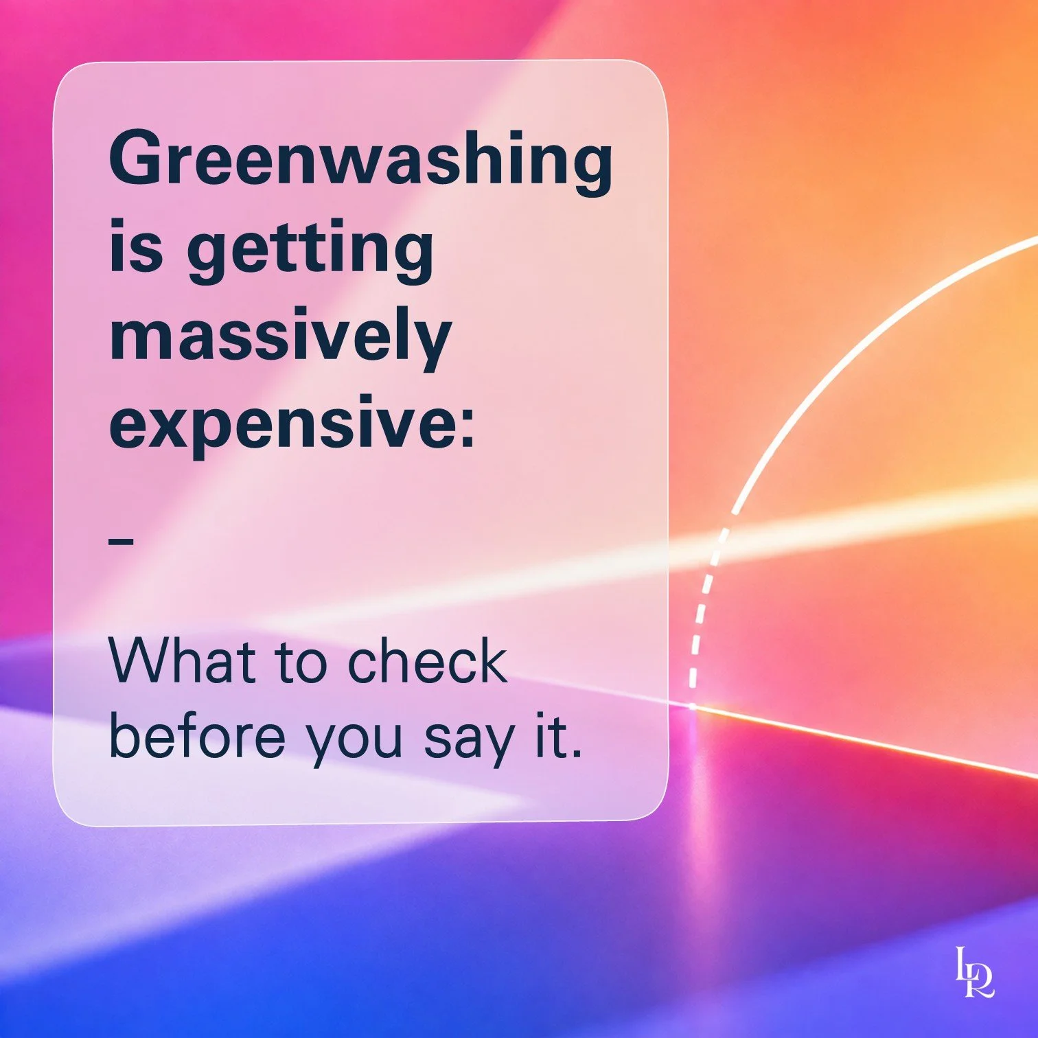 Greenwashing is getting  expensive. Here’s what to check.