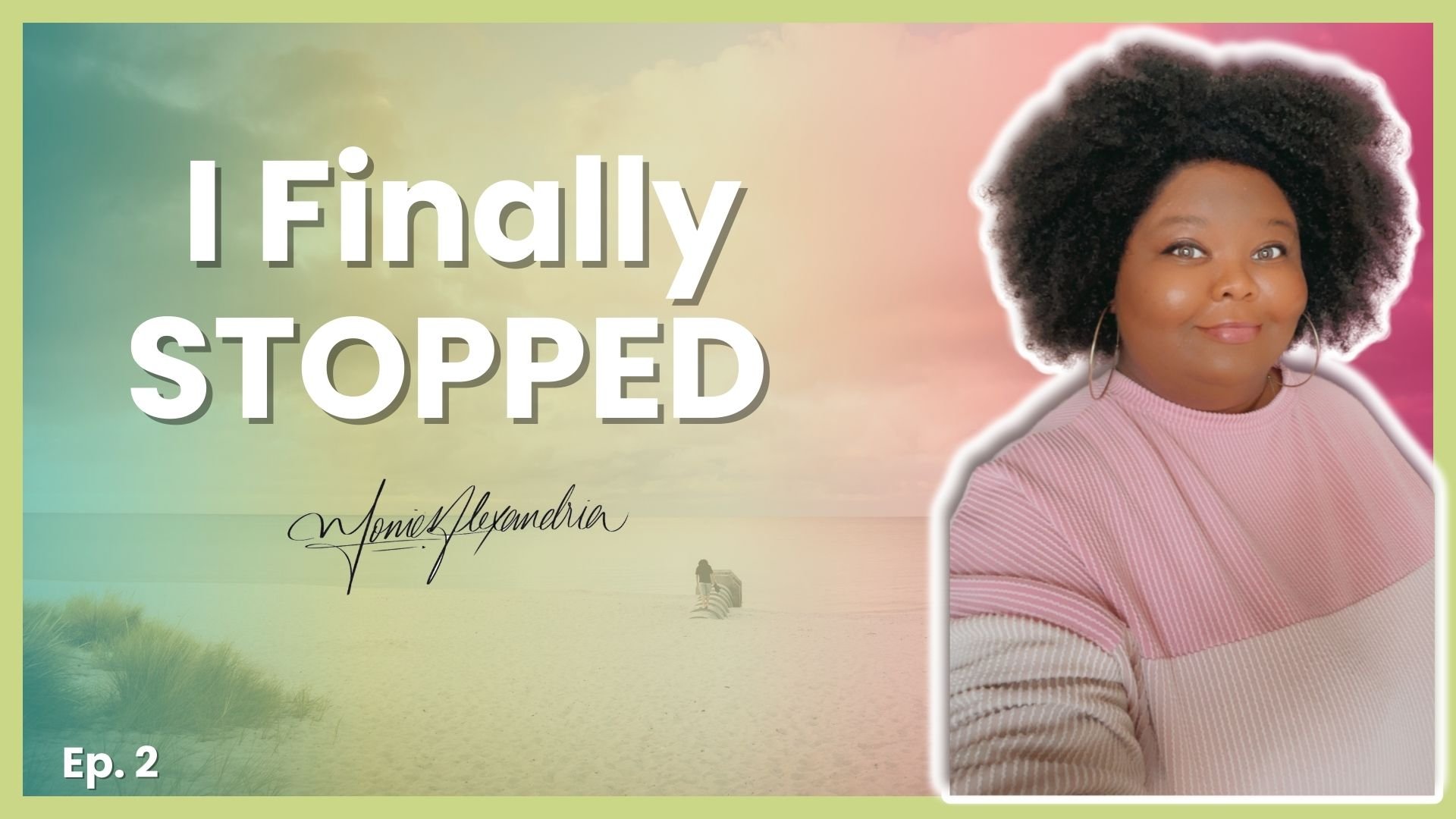 Episode 02: What Two Weeks Off Work Taught Me About My Life