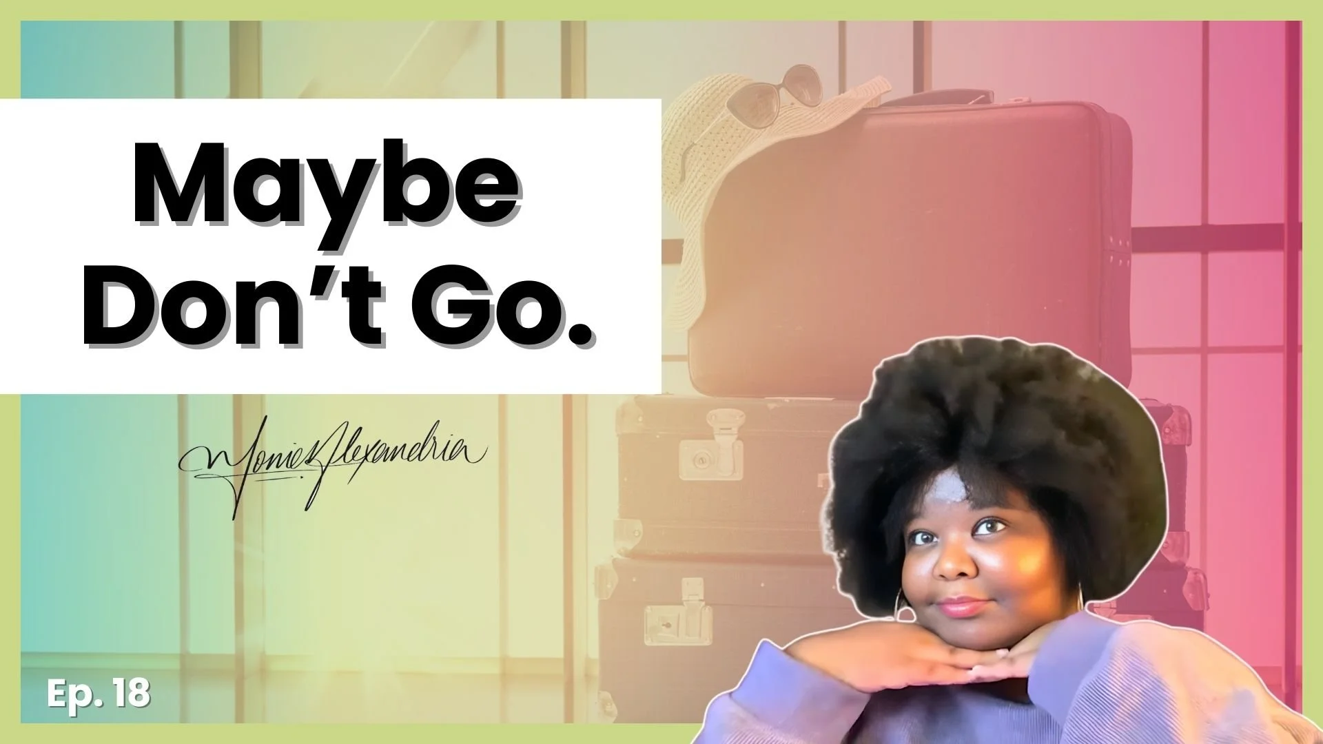 Episode 18: Why Travel Isn’t Always the Answer