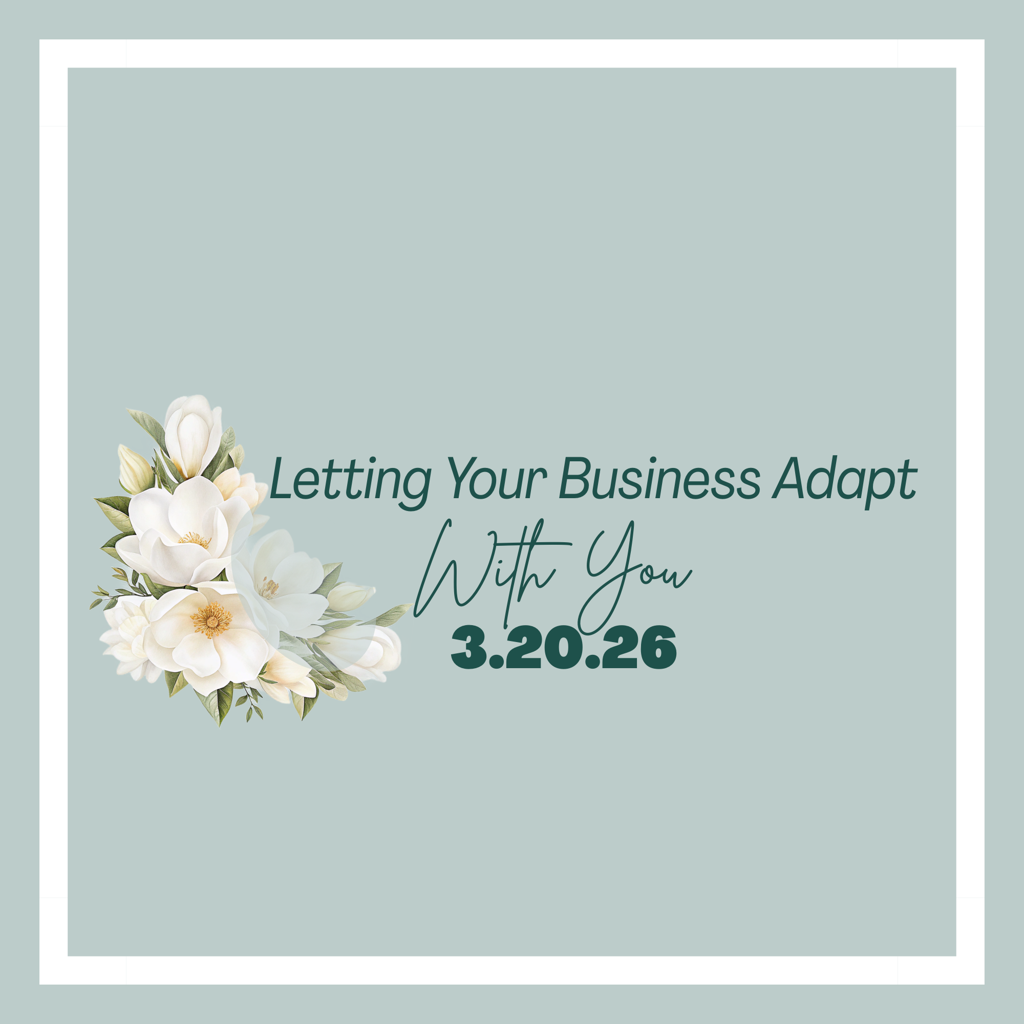 Letting Your Business Adapt With You