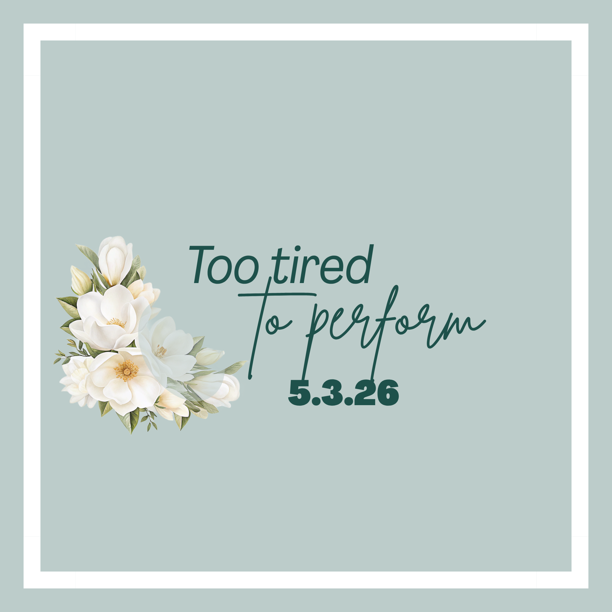 Too Tired to Perform