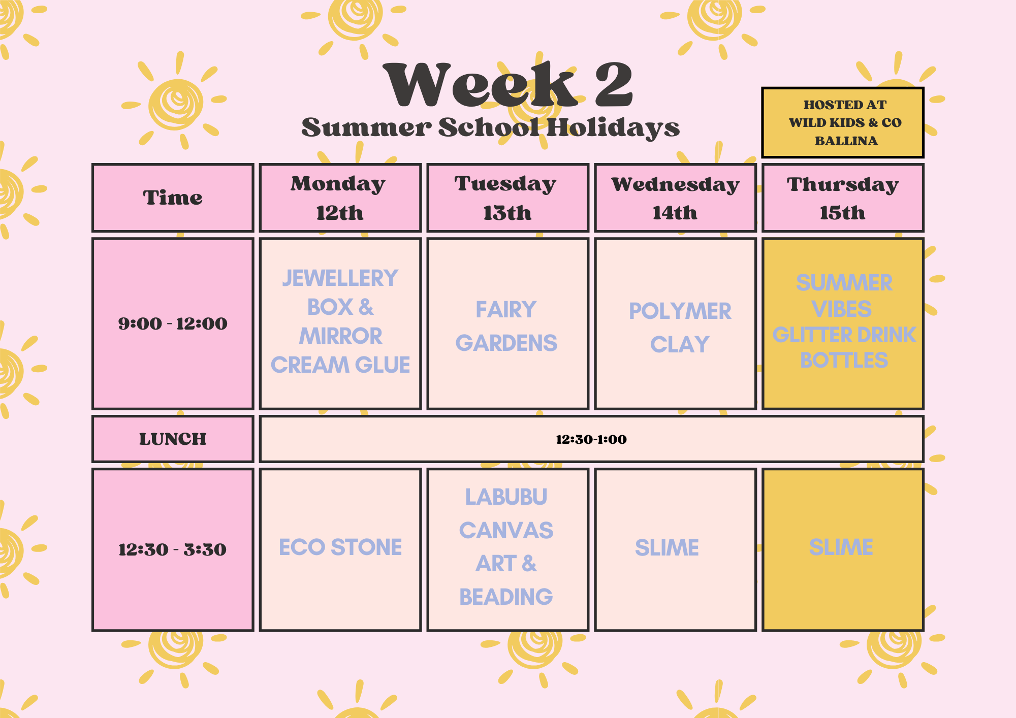 A weekly summer school holiday schedule with activities from 9:00 AM to 3:30 PM at Wild Kids & Co Ballina, featuring themed activities each day, such as jewelry box making, fairy gardens, polymer clay, eco stone, canvas art, slime, and special themed days like summer vibes and glitter drinks.