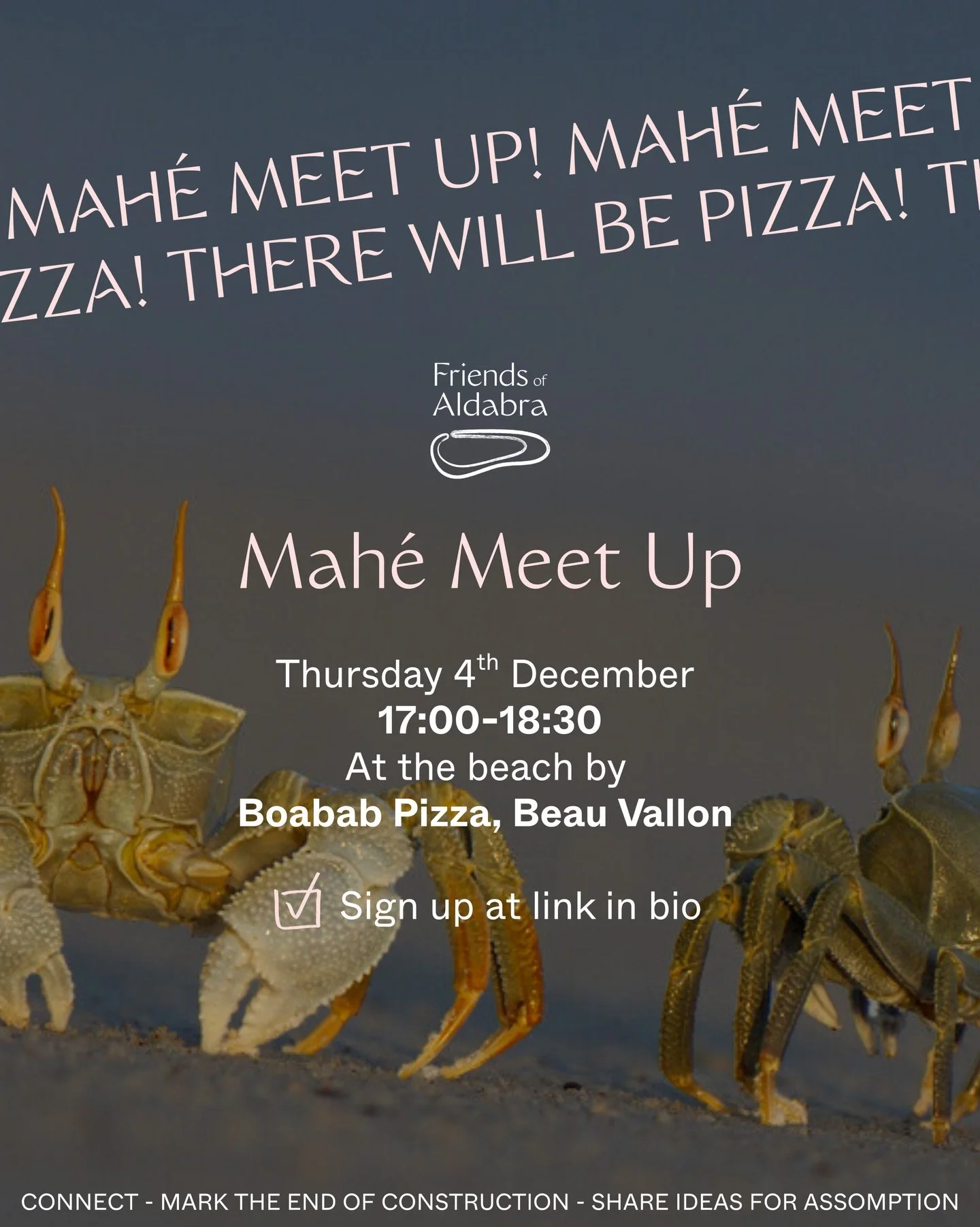 You&rsquo;re invited you join us this Thursday 4th December, 5pm-6:30pm on Mah&eacute; at Boabab Pizza, Beau Vallon. We will be providing pizza!! 

This is a Friends of Aldabra Meet-Up to:

🌟 Connect face-to-face
🎉 Mark the end of construction
💡 E