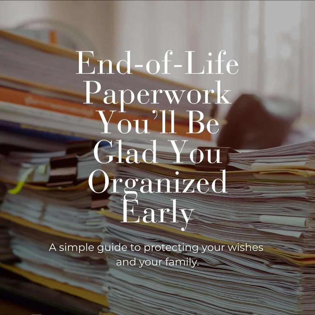 Most people put off organizing their end-of-life paperwork because it feels overwhelming. The truth is, getting your documents in order isn&rsquo;t about &ldquo;planning for the end.&rdquo; It&rsquo;s about creating clarity for your family and making