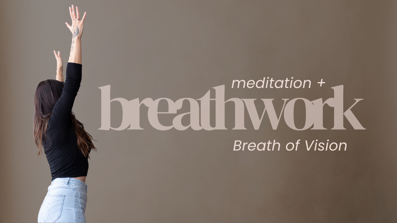 Breathwork + Meditation Experience: Breath of Vision