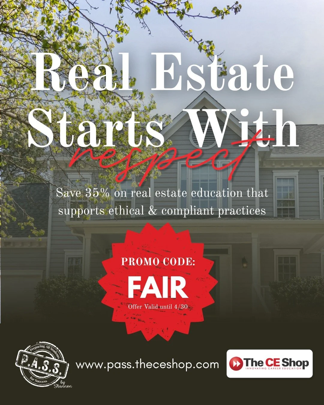 Real estate starts with respect ❤️
Save 35% on education that keeps you ethical, compliant, and confident.
Use code FAIR at checkout
👉 pass.theceshop.com
Offer valid through 4/30

#pass #preparingallstudentsforsuccess #passrealestateschool #thecesho