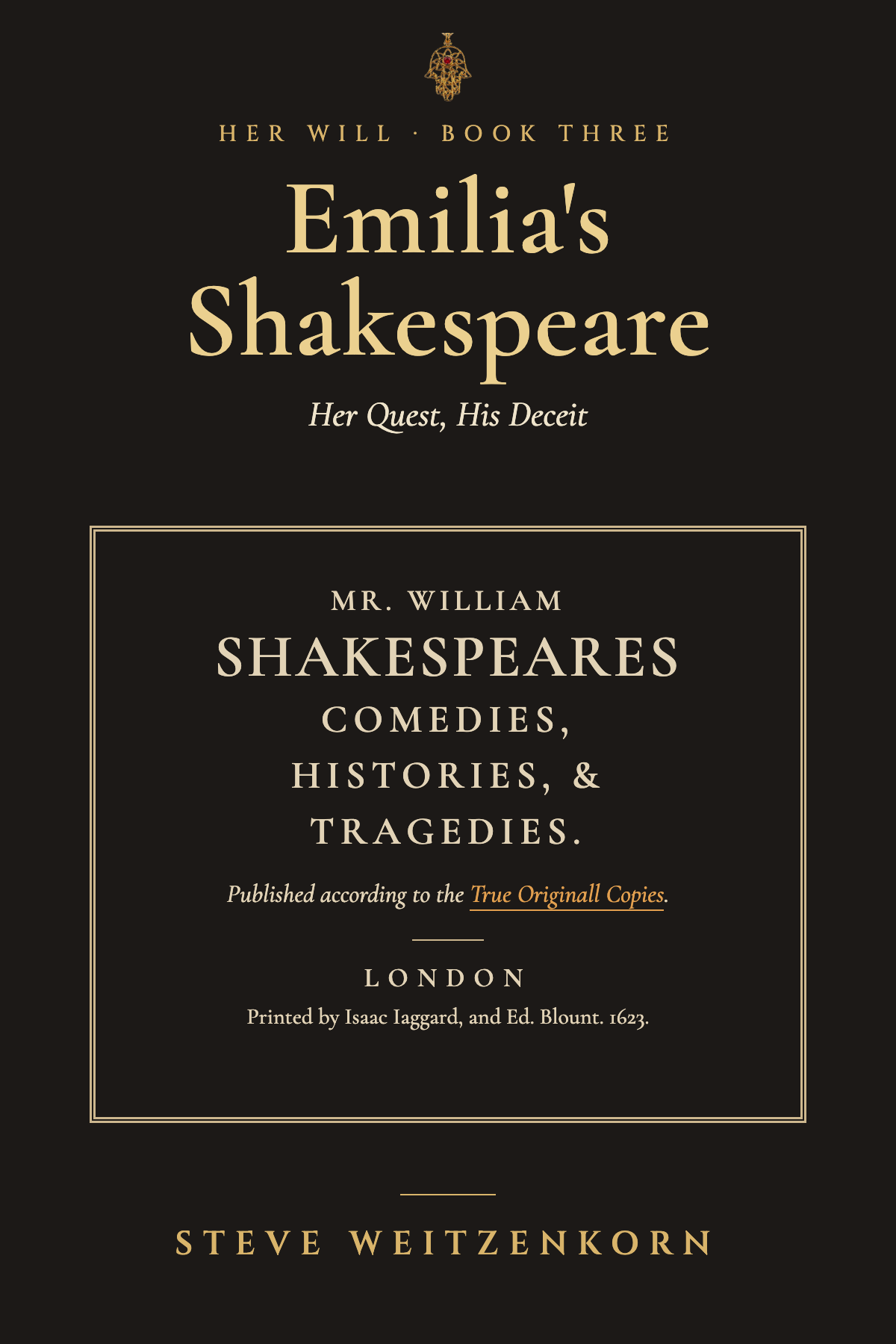 Book cover titled "Emilia's Shakespeare" with subtitle "The Woman History Erased" by Steve Weitzenkorn, published in London in 1623, by Isaac Iaggard and Ed. Blount.