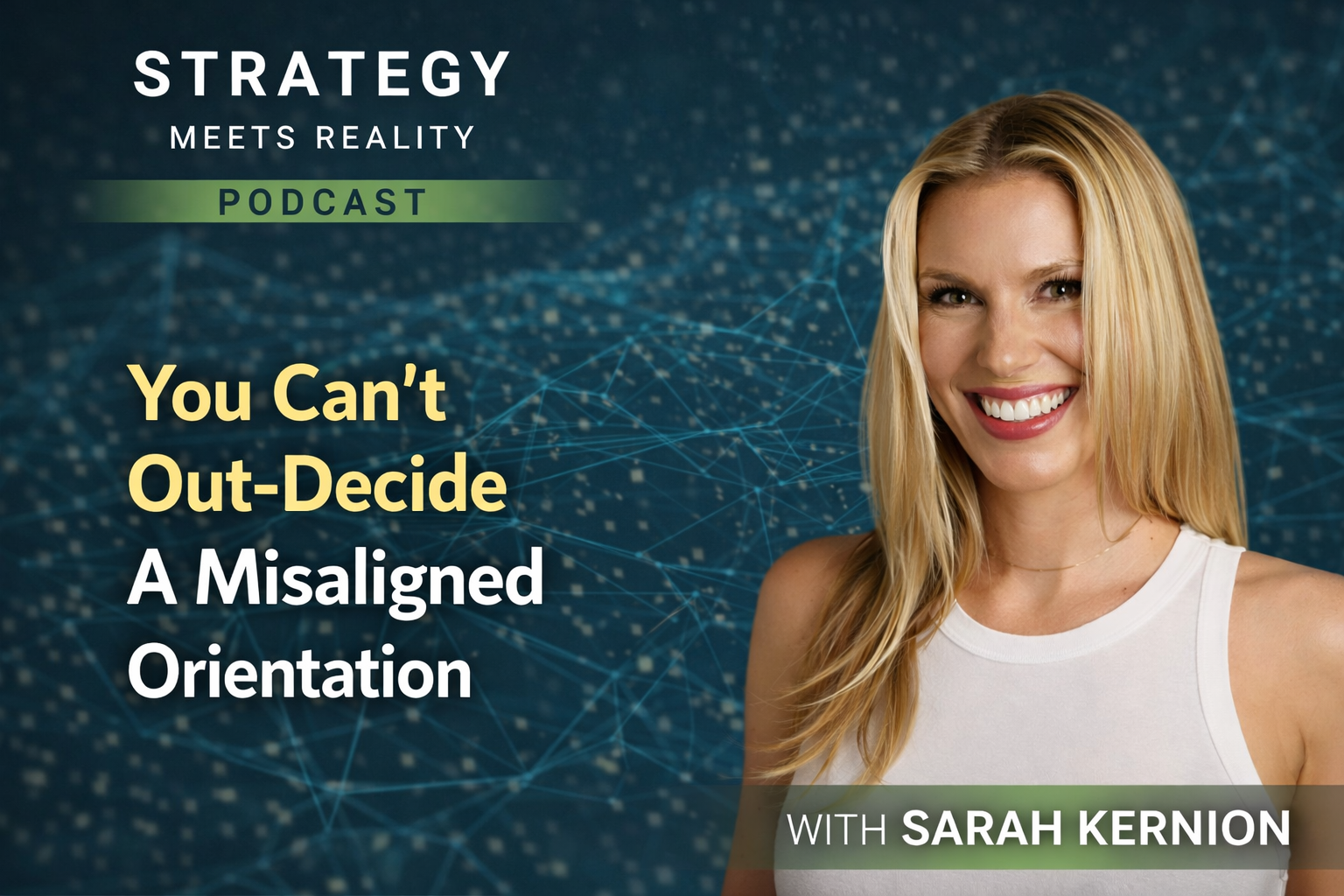 You Can’t Out-Decide A Misaligned Orientation | Sarah Kernion