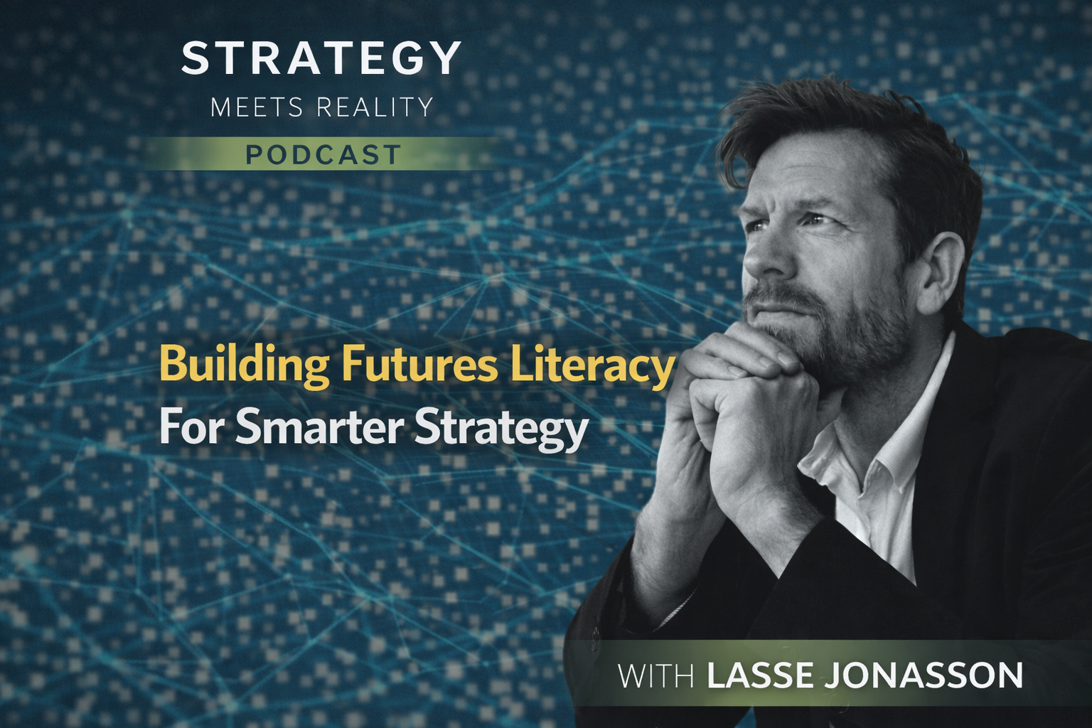 Building Futures Literacy For Smarter Strategy | Lasse Jonasson