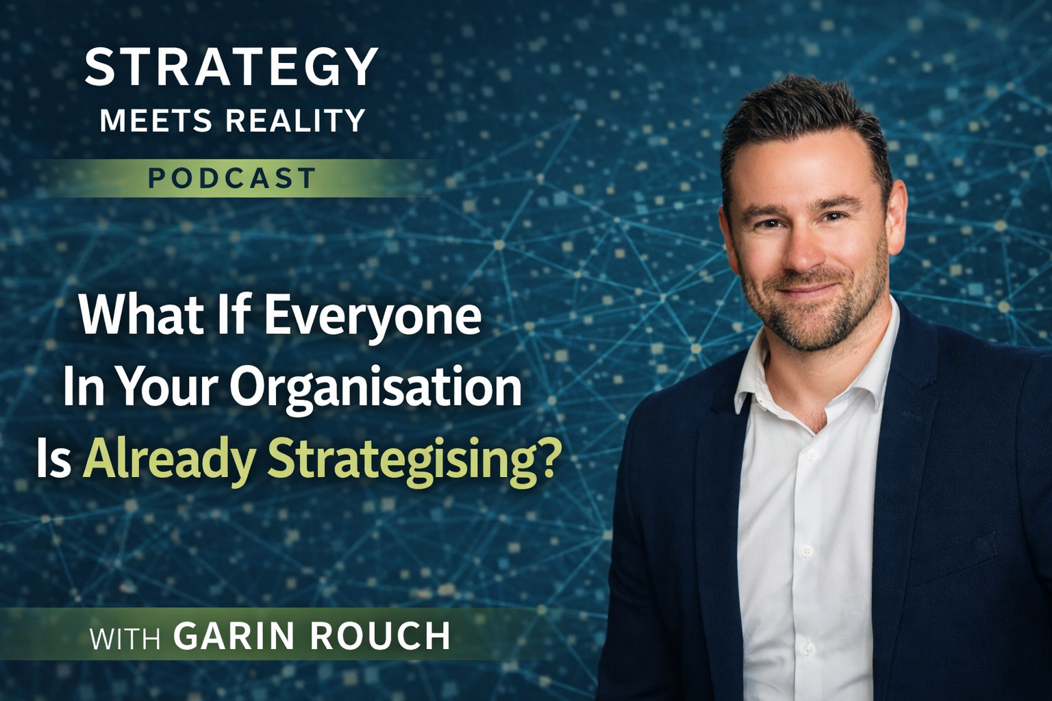 What If Everyone In Your Organisation Is Already Strategising? | Garin Rouch