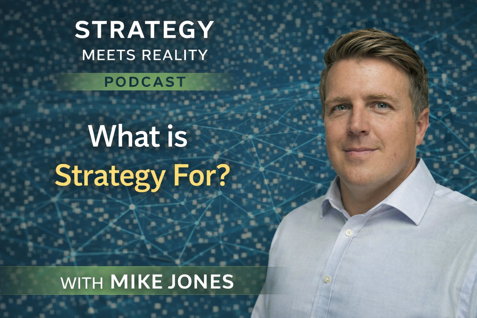 What is Strategy For? | Mike Jones
