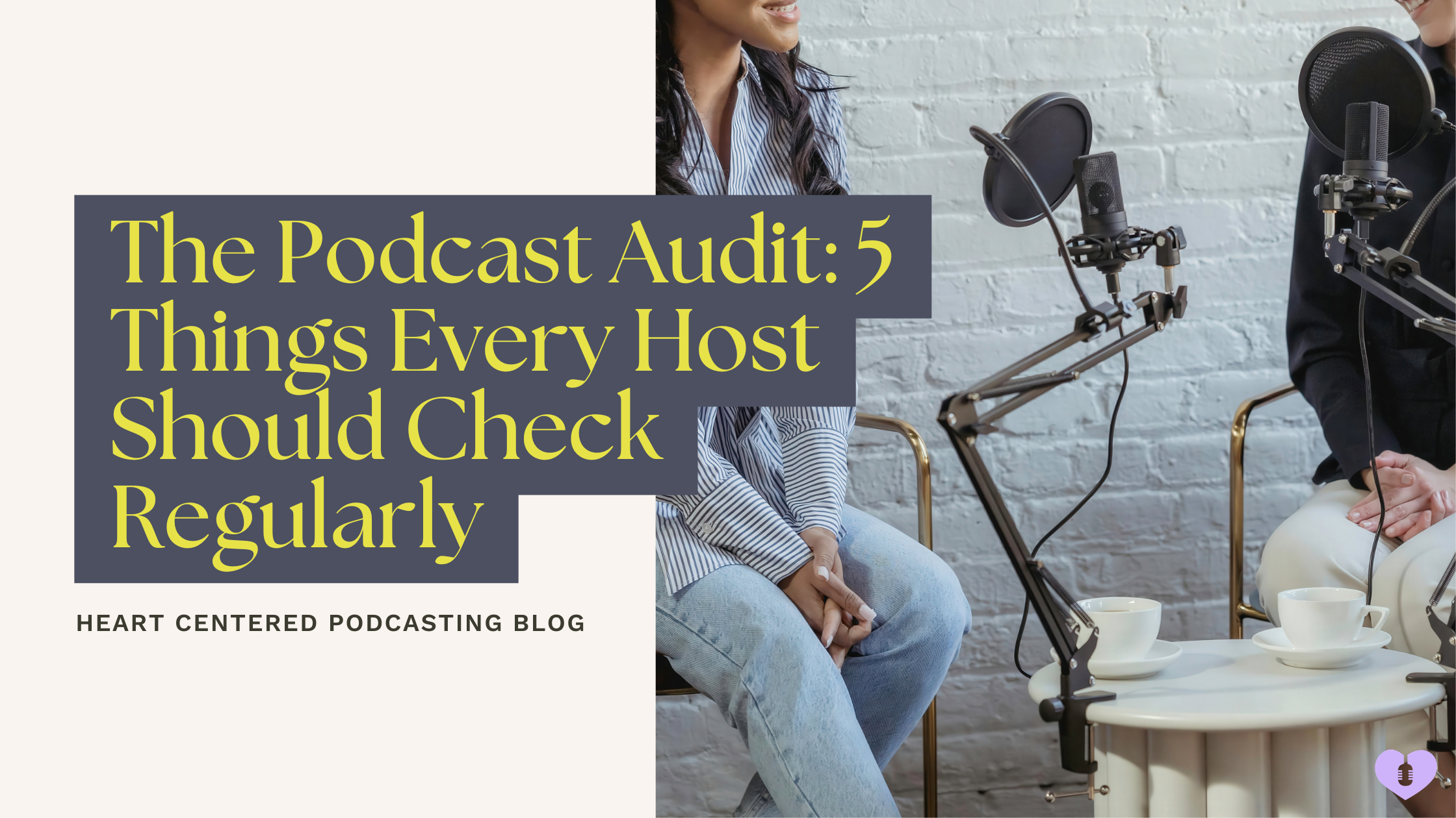 The Podcast Audit: 5 Things Every Host Should Check Regularly