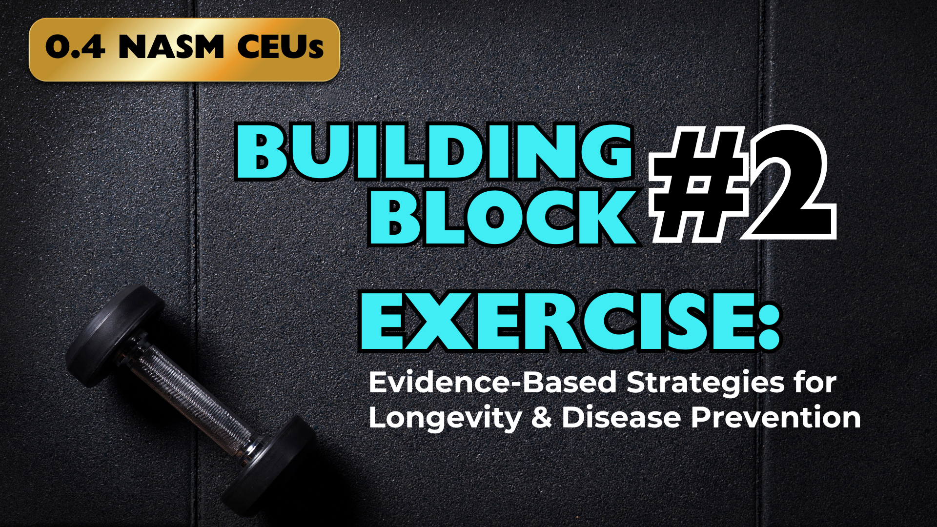 NASM CEU Course: Exercise as Medicine for longevity, performance, and disease prevention