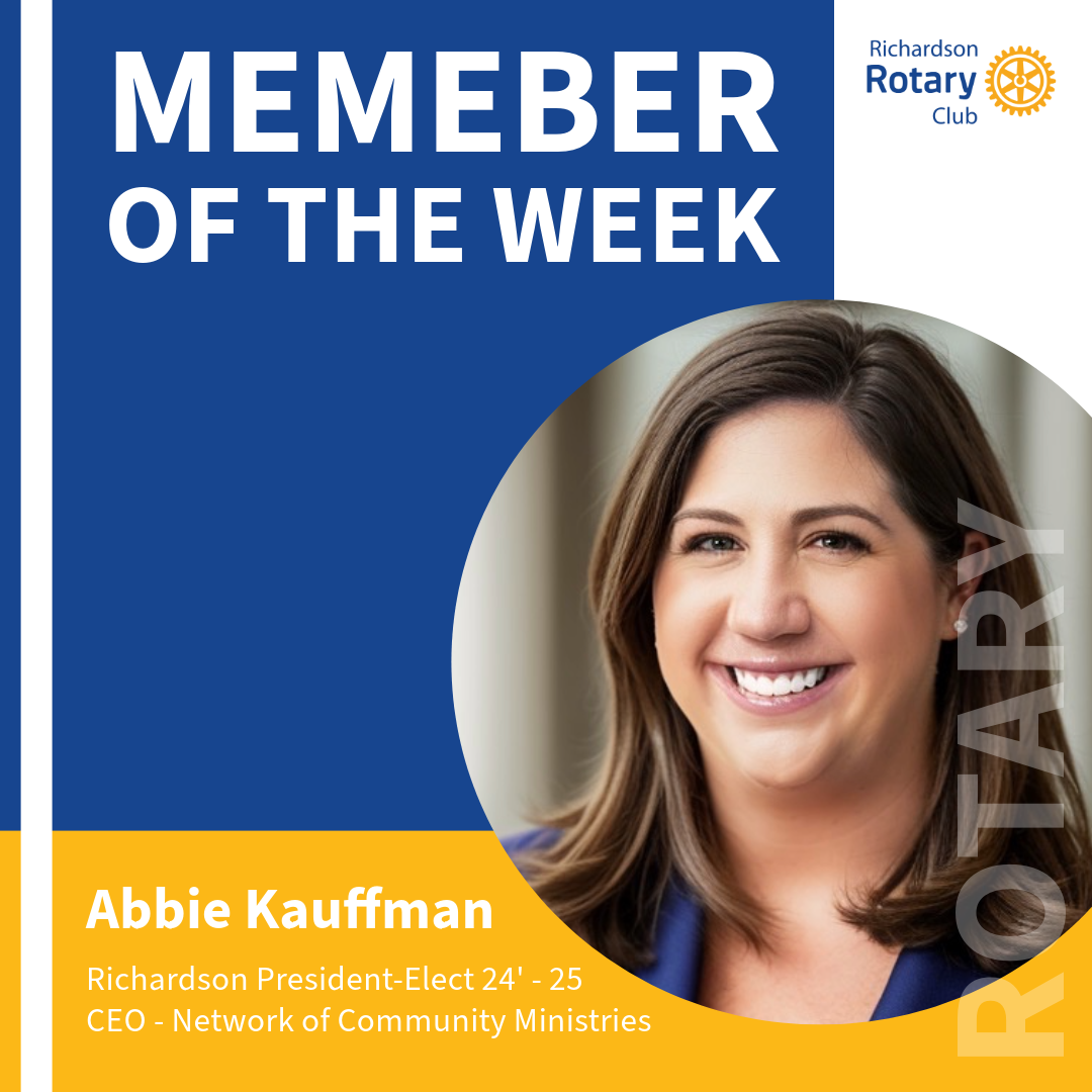 Poster announcing Abbie Kauffman as the 'Member of the Week' for Richardson Rotary Club, featuring her portrait and her titles including President-Elect 24-25 and CEO of Network of Community Ministries.