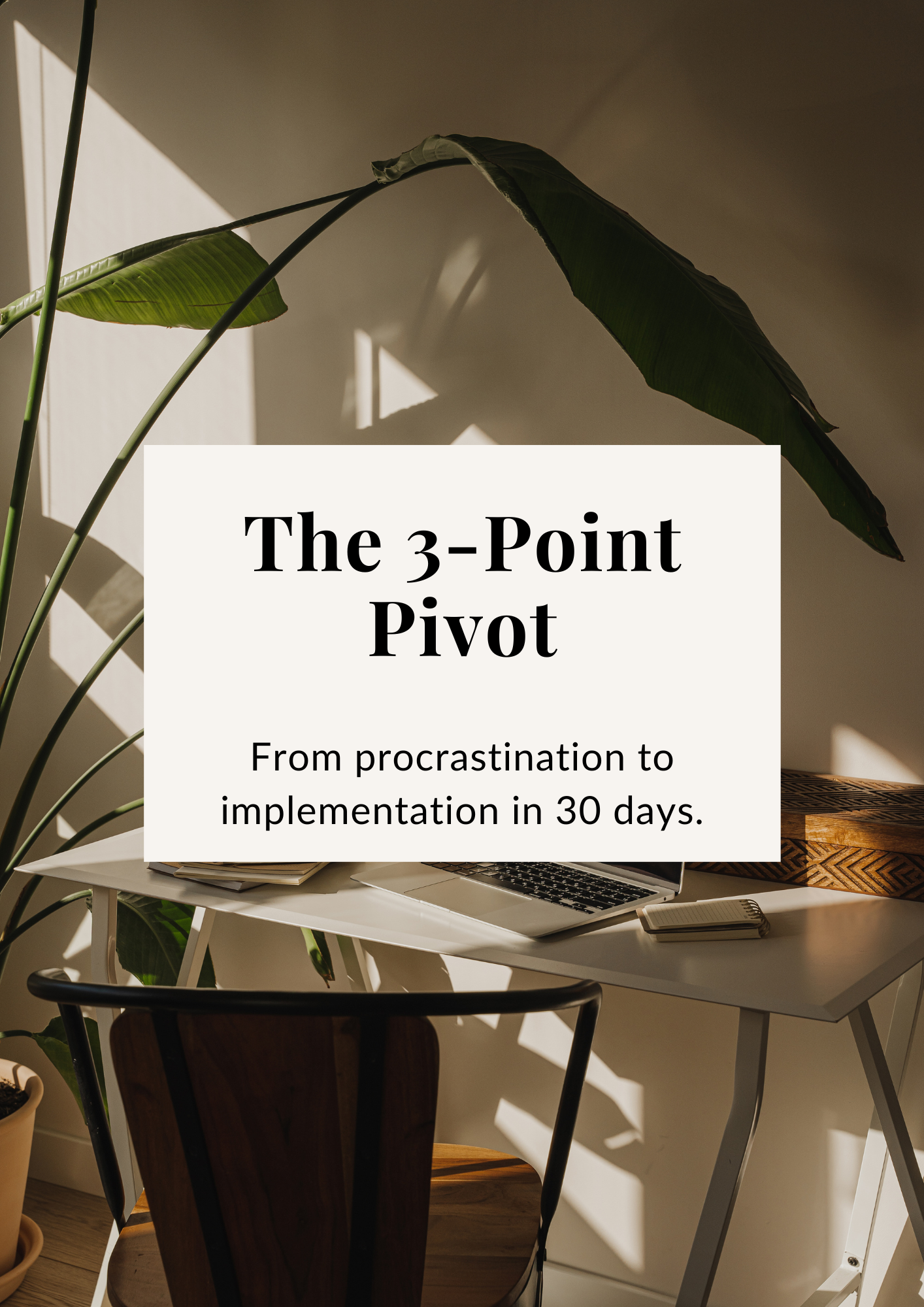 The 3-Point Pivot Workbook: From Procrastination to Implementation