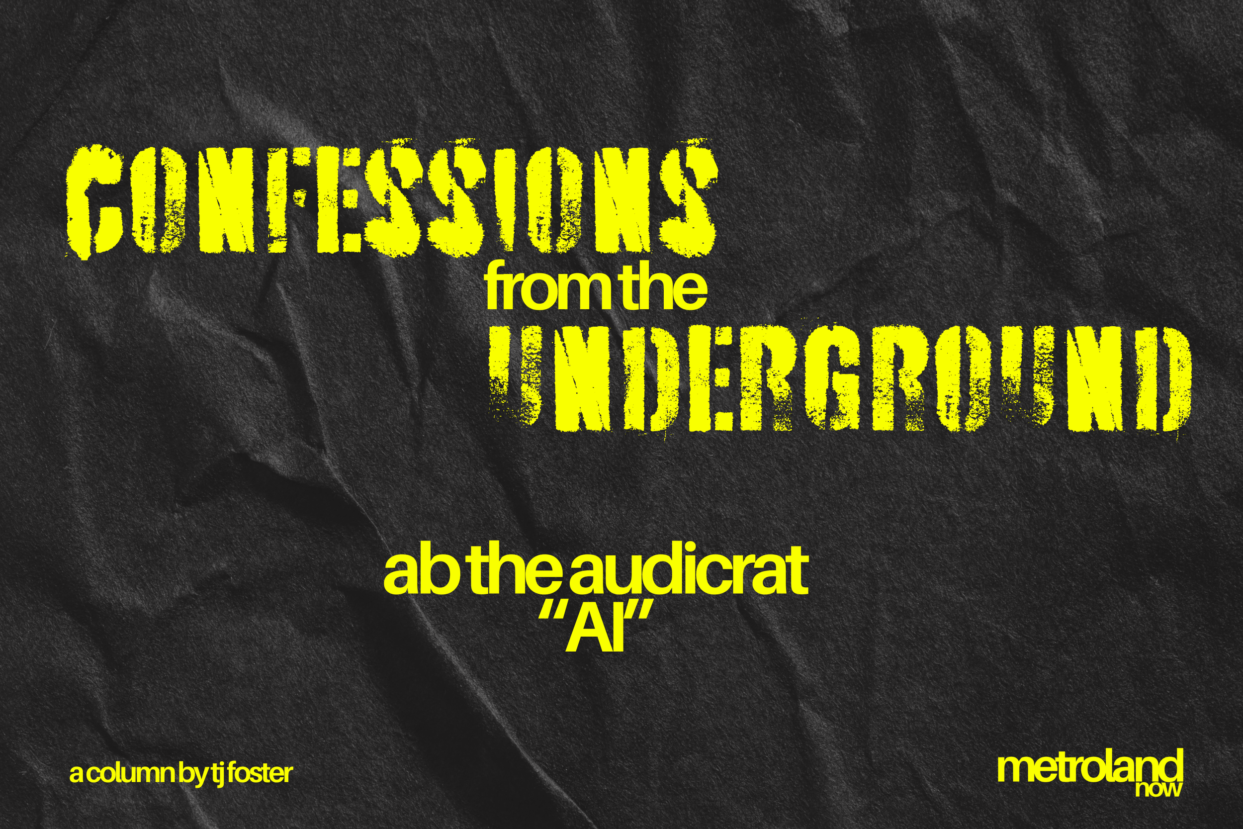 Confessions From the Underground #6: Artificial Intelligence