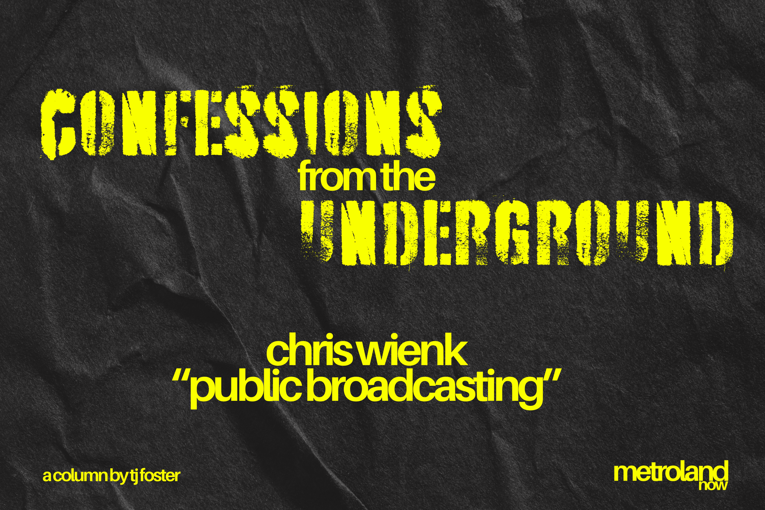 Confessions From the Underground #8: Public Broadcasting