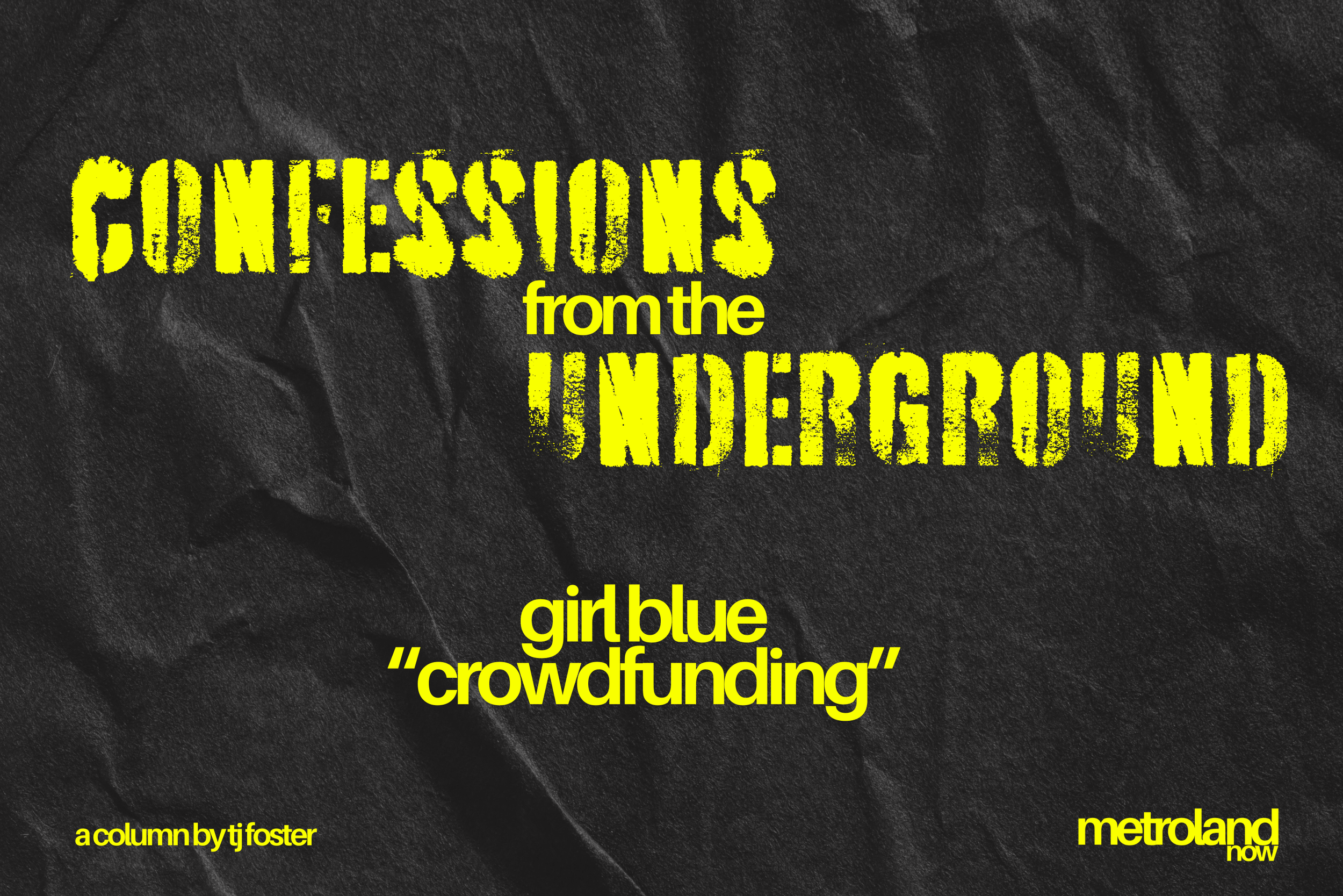 Confessions From the Underground #10: Crowdfunding