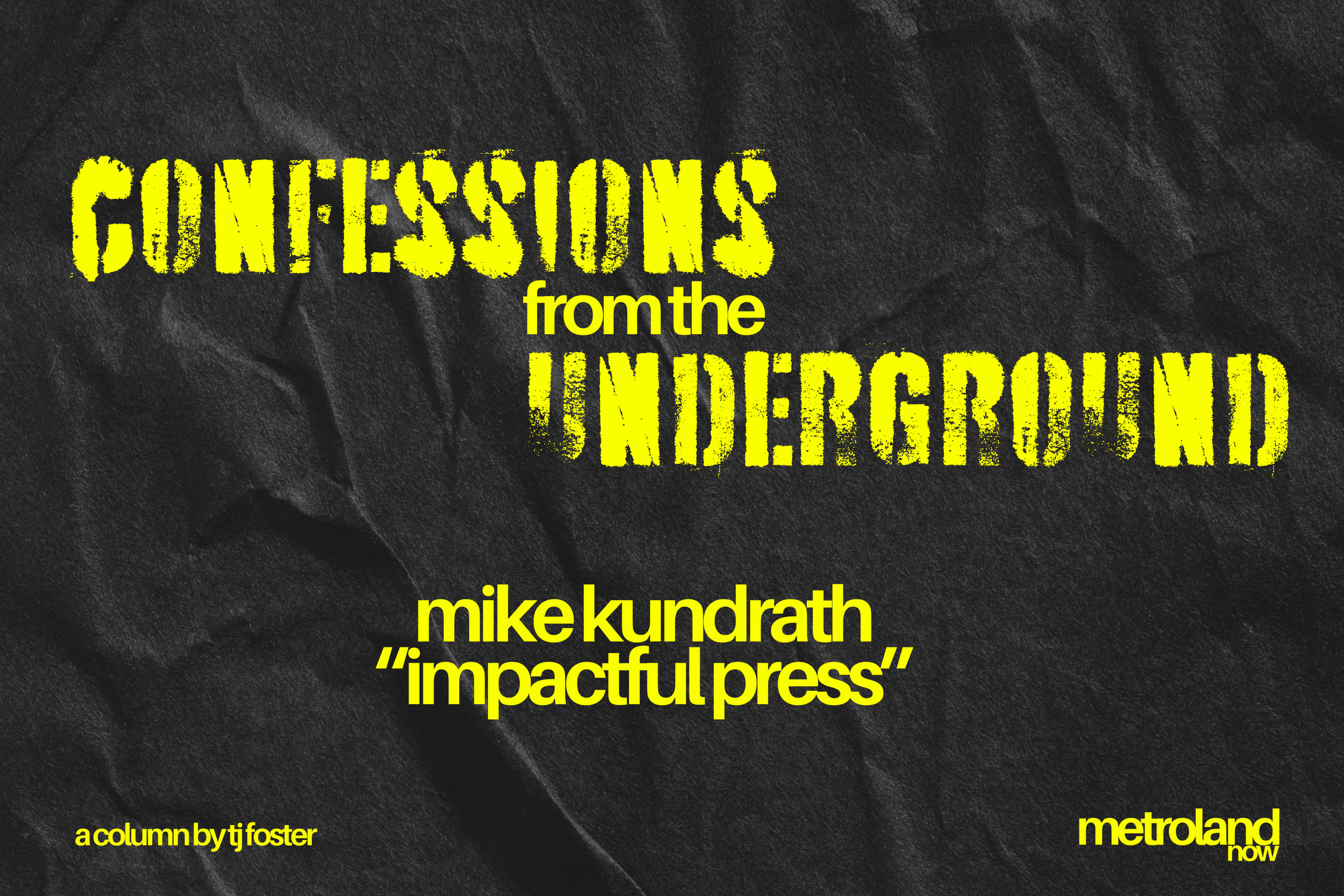 Confessions From the Underground #15: Impactful Press