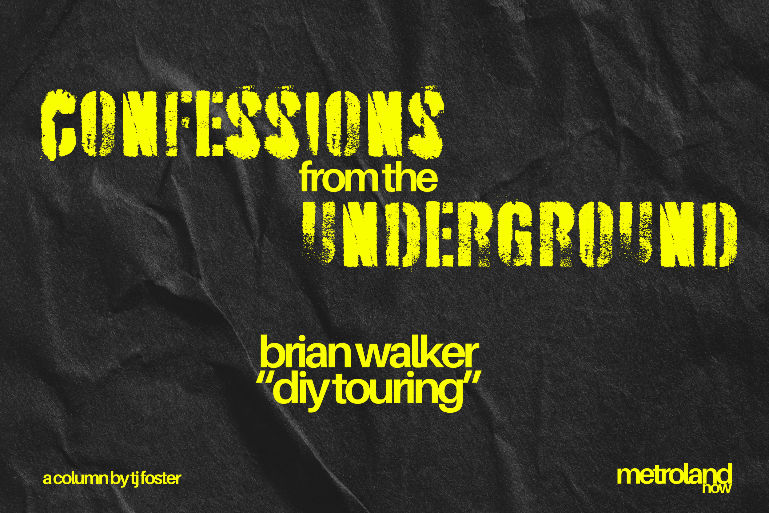 Confessions From the Underground #19: DIY Touring