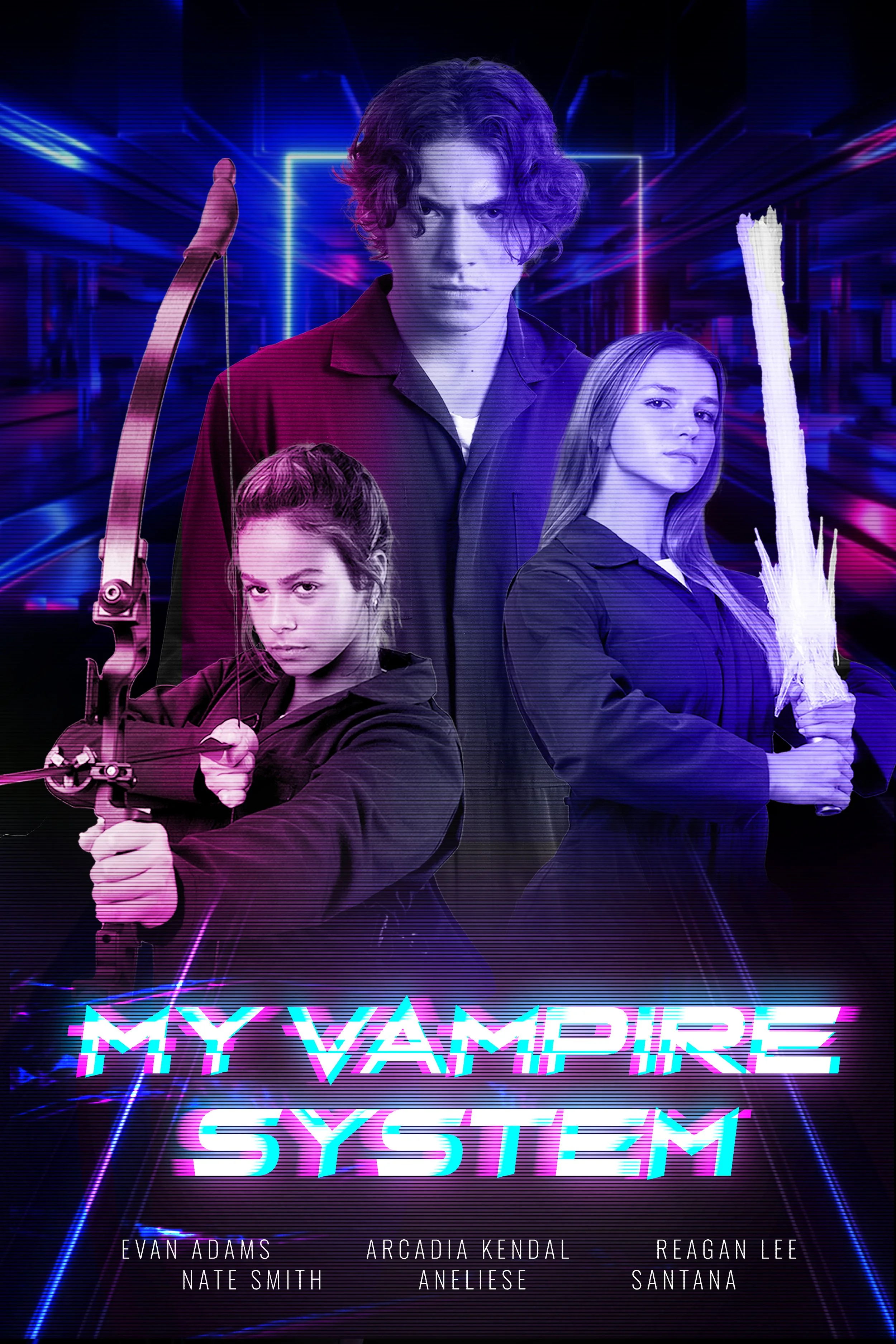 Poster for "My Vampire System" featuring three people in dark outfits holding weapons, with neon blue and pink lighting. The title is in bold neon text at the bottom, with cast names listed below.