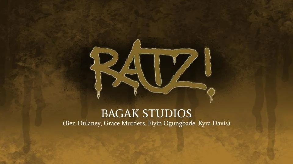Title card for a project named "RATZ!" by Bagak Studios featuring Ben Dulaney, Grace Murders, Fiyin Ogungbade, and Kyra Davis, with a dark, grungy background and shadowy horse silhouettes.