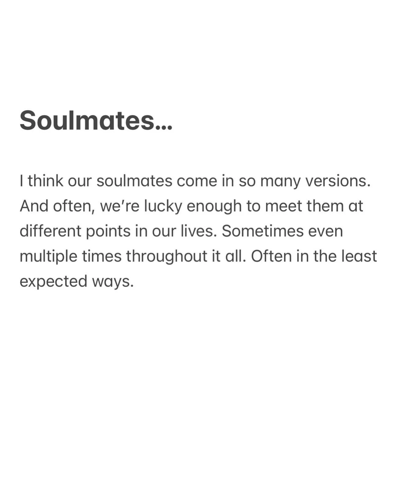 My Sunday musings&hellip;

I think we define soul mates so often as romantic only. In doing this, I believe we can miss out on so much. 

Yes they can live in our lives as romantic relationships and also, I believe they can exist in so many different