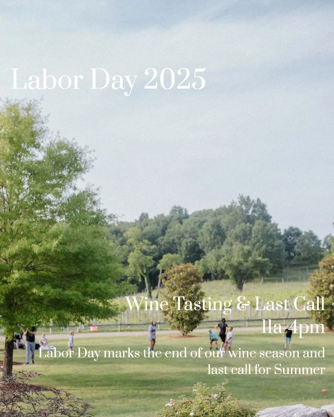 Labor Day marks the end of our season and a last call for our wines for the near future.  We hope you&rsquo;ll swing by one last time for this low key time to enjoy our highly acclaimed wines.  Sorry, our Flower Fields and Sheep will not be enjoyable